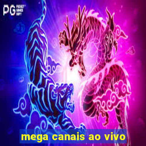 mega canais ao vivo